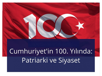 100th Anniversary of the Republic: Patriarchy and Politics - Bilkent ...